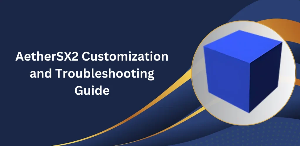 AetherSX2 Customization and Troubleshooting Guide AetherSX2 Customization and Troubleshooting Guide