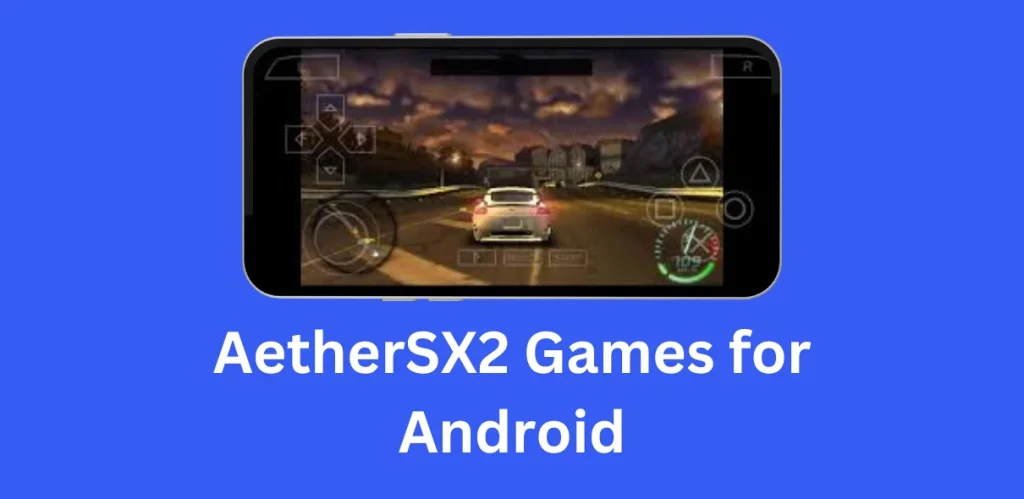 AetherSX2 Games for Android AetherSX2 Games for Android