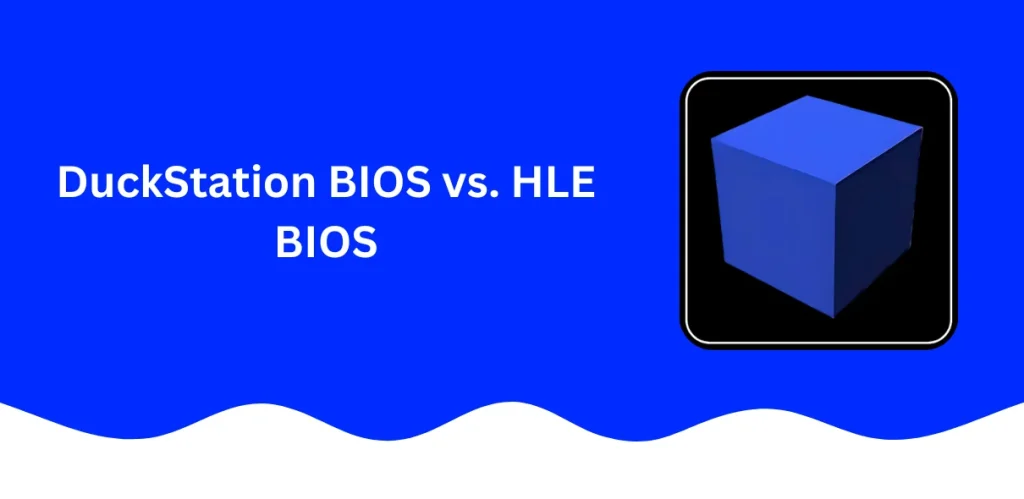 DuckStation BIOS vs. HLE BIOS DuckStation BIOS vs. HLE BIOS