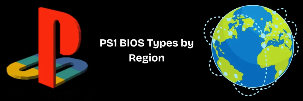 PS1 BIOS Types by Region PS1 BIOS Types by Region