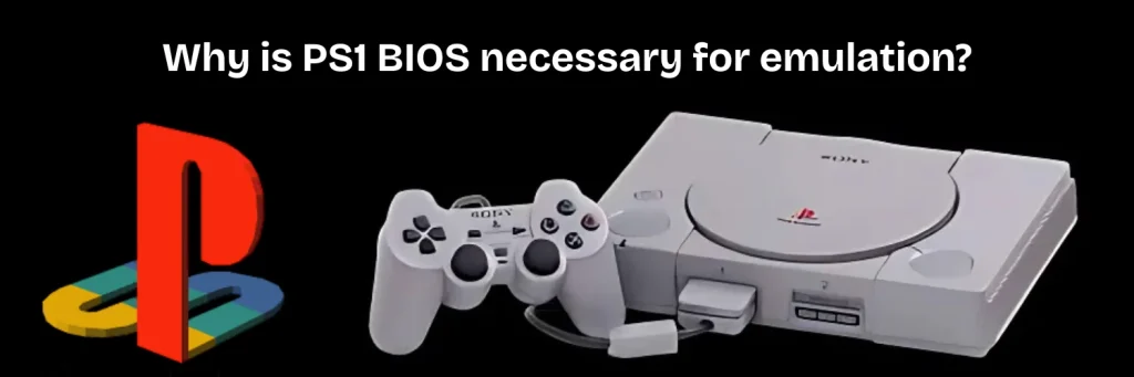 PS1 BIOS Download for DuckStation & ePSXe 6 Why is PS1 BIOS necessary for emulation